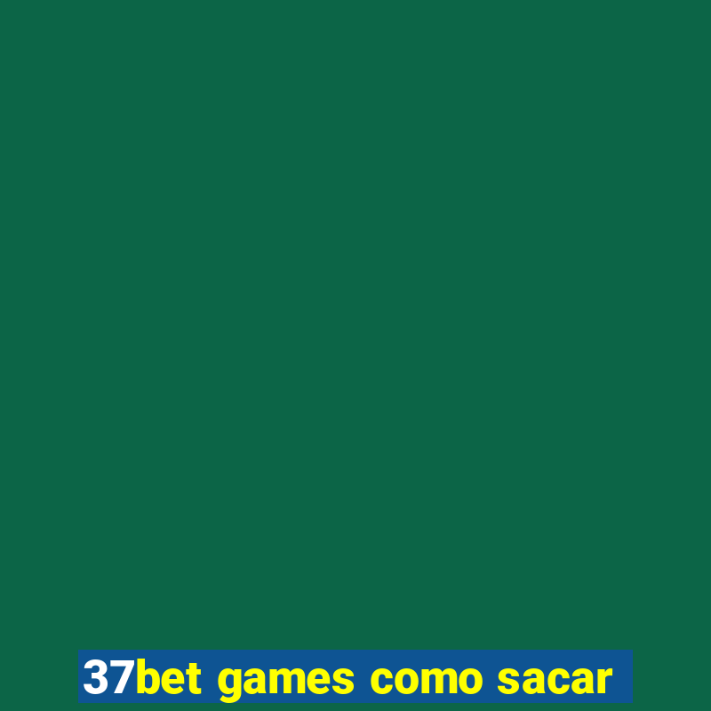 37bet games como sacar